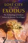The Lost City of the Exodus: The Archaeological Evidence behind the Journey Out of Egypt Cover Image