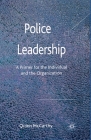 Police Leadership: A Primer for the Individual and the Organization By Quinn McCarthy Cover Image