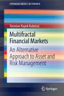 Multifractal Financial Markets: An Alternative Approach to Asset and Risk Management (Springerbriefs in Finance #4) Cover Image