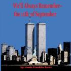 We'll Always Remember the 11th of September By Jamie Franklin Rowe, Jim Dwyer (Illustrator) Cover Image