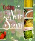 Cooking in the New South: A Modern Approach to Traditional Southern Fare By Anne Byrn Cover Image