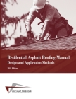 Residential Asphalt Roofing Manual Design and Application Methods By Asphalt Roofing Manufacturers Associatio Cover Image