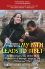 My Path Leads to Tibet: The Inspiring Story of the Blind Woman Who Brought Hope to the Children of Tibet By Sabriye Tenberken, Rosemary Mahoney (Introduction by) Cover Image