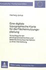 Eine Digitale Topographische Karte Fuer Die Flaechennutzungsplanung: Vorschlag Fuer Ein Photogrammetrisches Und Datentechnisches Verfahren Zu Ihrer He (Europaeische Hochschulschriften / European University Studie #4) By Hartwig Junius Cover Image