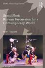 SamulNori: Korean Percussion for a Contemporary World Cover Image