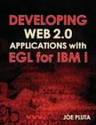 Developing Web 2.0 Applications with EGL for IBM i By Joe Pluta Cover Image