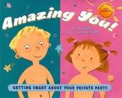 Amazing You: Getting Smart About Your Private Parts: A First Guide to Body Awareness for Pre-Schoolers Cover Image