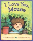 I Love You, Mouse By John Graham, Tomie dePaola (Illustrator) Cover Image