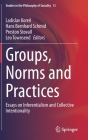 Groups, Norms and Practices: Essays on Inferentialism and Collective Intentionality (Studies in the Philosophy of Sociality #13) Cover Image