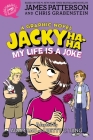 Jacky Ha-Ha: My Life is a Joke (A Graphic Novel) (A Jacky Ha-Ha Graphic Novel #2) By James Patterson, Chris Grabenstein, Adam Rau (Adapted by), Betty Tang (Illustrator) Cover Image