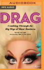 Drag: Combing Through the Big Wigs of Show Business Cover Image