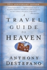 A Travel Guide to Heaven: 10th Anniversary Edition By Anthony DeStefano Cover Image