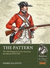 The Pattern: The 33rd Regiment in the American Revolution 1770-1783 (From Reason to Revolution) By Robbie MacNiven Cover Image