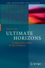 Ultimate Horizons: Probing the Limits of the Universe (Frontiers Collection) Cover Image