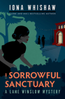 A Sorrowful Sanctuary (Lane Winslow Mystery #5) By Iona Whishaw Cover Image