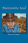 Manzanita Seed By Edward Goodman Cover Image