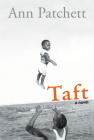 Taft By Ann Patchett Cover Image