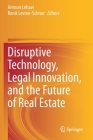 Disruptive Technology, Legal Innovation, and the Future of Real Estate Cover Image