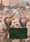 The Afghan Campaigns of 1878 1880: Compiled from Official and Private Sources. HISTORICAL & BIOGRAPHICAL DIVISIONS Cover Image