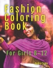 Fashion Coloring Book for Girls 8-12 By Andre Camp Cover Image