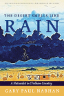 The Desert Smells Like Rain: A Naturalist in O'odham Country By Gary Paul Nabhan Cover Image