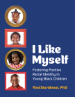 I Like Myself: Fostering Positive Racial Identity in Young Black Children Cover Image