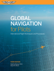 Global Navigation for Pilots: International Flight Techniques and Procedures By Dale de Remer, Gary Ullrich Cover Image