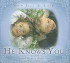He Knows You By Jill S. Lash, Shari Darley Griffiths (Illustrator), Heidi Darley (Illustrator) Cover Image
