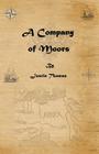 A Company of Moors By Justin Thomas Cover Image