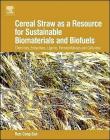 Cereal Straw as a Resource for Sustainable Biomaterials and Biofuels: Chemistry, Extractives, Lignins, Hemicelluloses and Cellulose Cover Image