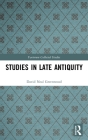 Studies in Late Antiquity (Variorum Collected Studies) By David Neal Greenwood Cover Image