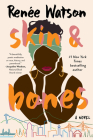 skin & bones: a novel By Renée Watson Cover Image
