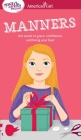 A Smart Girl's Guide: Manners: The Secrets to Grace, Confidence, and Being Your Best (Smart Girl's Guide To...) By Nancy Holyoke, Julia Bereciartu (Illustrator) Cover Image