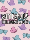 Butterflies Coloring Book: Stress-Free Coloring Sheets with Intricate Designs, Calming Butterfly Coloring Pages For Adult Relaxation Cover Image