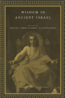 Wisdom in Ancient Israel By John Day (Editor), Robert P. Gordon (Editor), Hugh Godfrey Maturin Williamson (Editor) Cover Image