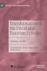 Transformation of the Fiscal and Taxation Systems By Kang Jia, Liu Wei, Du Lei (Translator) Cover Image