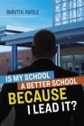 Is My School a Better School Because I Lead It? By Baruti K. Kafele Cover Image