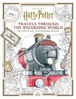 Harry Potter: Travels Through the Wizarding World: An Official Coloring Book By Insight Editions Cover Image