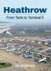 Heathrow: From Tents to Terminal 5 Cover Image