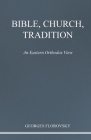 Bible, Church, Tradition: An Eastern Orthodox View By Georges Florovsky, Dion McLaren (Editor) Cover Image