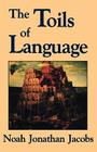 The Toils of Language By Noah Jacobs Cover Image