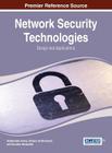 Network Security Technologies: Design and Applications (Premier Reference Source) By Abdelmalek Amine (Editor), Otmane Ait Mohamed (Editor), Boualem Benatallah (Editor) Cover Image