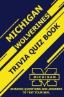 Michigan Wolverines Trivia Quiz Book: Amazing Questions And Answers To Test Your Sefl By Martin Ortiz Cover Image