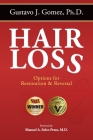 Hair Loss, Second Edition: Options for Restoration & Reversal By Gustavo J. Gomez Cover Image