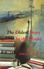 The Oldest Story In the World By Phil Cousineau Cover Image