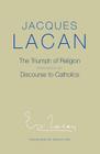 The Triumph of Religion By Jacques Lacan, Bruce Fink (Translator) Cover Image