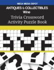 ANTIQUES & COLLECTIBLES Wine Trivia Crossword Activity Puzzle Book Cover Image