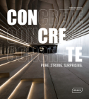 Concrete: Pure. Strong. Surprising By Chris Van Uffelen Cover Image