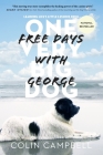 Free Days With George: Learning Life's Little Lessons from One Very Big Dog By Colin Campbell Cover Image