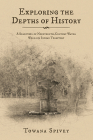Exploring the Depths of History: A Selection of Nineteenth-Century Water Wells in Indian Territory By Towana Spivey Cover Image